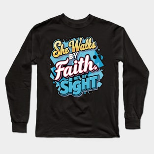 She walks by faith Long Sleeve T-Shirt